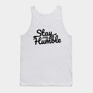 Stay humble Tank Top